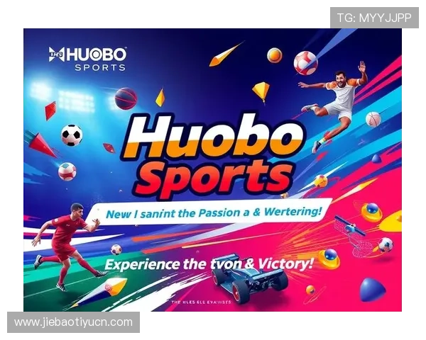 火博体育赛事直播与竞猜指南：提升您的投注体验与赢率技巧